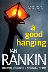 A Good Hanging: An Inspector Rebus Collection (Paperback)