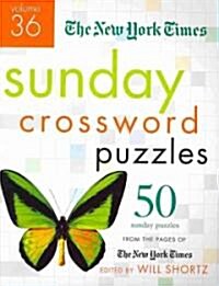 The New York Times Sunday Crossword Puzzles Volume 36: 50 Sunday Puzzles from the Pages of the New York Times (Spiral)