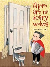 There Are No Scary Wolves (School & Library)