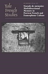Yale French Studies, Number 118/119: Noeuds de M?oire: Multidirectional Memory in Postwar French and Francophone Culture (Paperback)