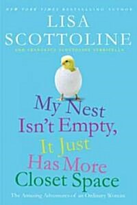 My Nest Isnt Empty, It Just Has More Closet Space (Hardcover)