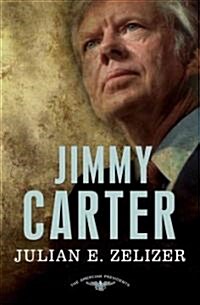 Jimmy Carter: The American Presidents Series: The 39th President, 1977-1981 (Hardcover)