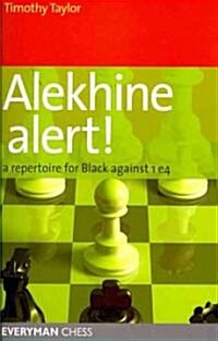 Alekhine Alert! : A Repertoire for Black Against 1 E4 (Paperback)