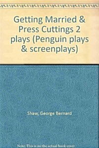 Getting Married and Press Cuttings (Paperback)