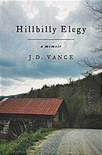 [중고] Hillbilly Elegy: A Memoir of a Family and Culture in Crisis (Hardcover)