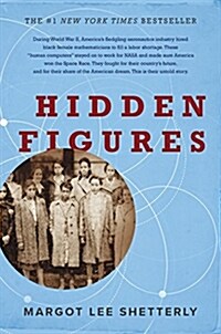 Hidden Figures: The American Dream and the Untold Story of the Black Women Mathematicians Who Helped Win the Space Race (Hardcover)