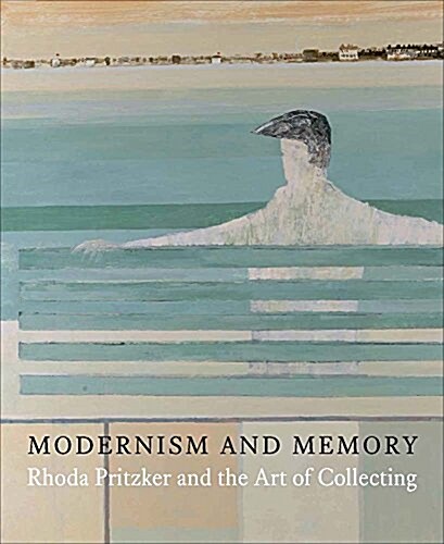 Modernism and Memory: Rhoda Pritzker and the Art of Collecting (Hardcover)