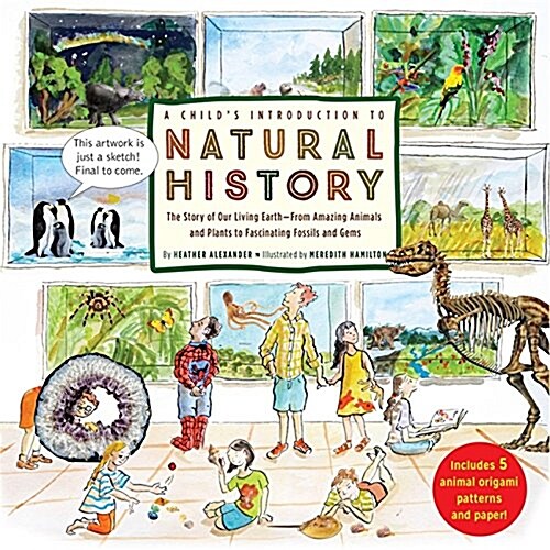 A Childs Introduction to Natural History: The Story of Our Living Earth-From Amazing Animals and Plants to Fascinating Fossils and Gems (Hardcover)