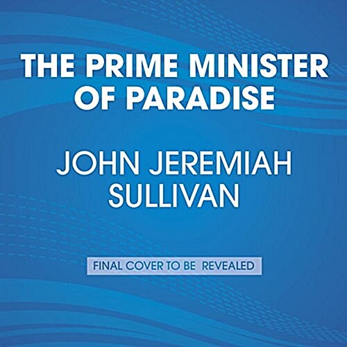 The Prime Minister of Paradise: The True Story of a Lost American History (Audio CD)