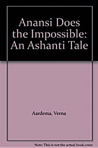 Anansi Does the Impossible (Turtleback)