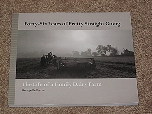 Forty-six Years of Pretty Straight Going (Paperback)