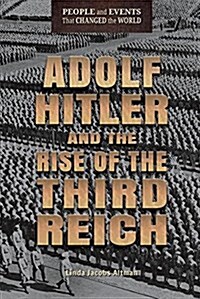 Adolf Hitler and the Rise of the Third Reich (Library Binding)