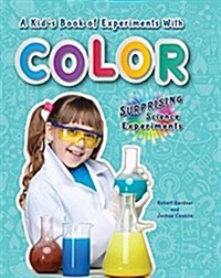 A Kids Book of Experiments with Color (Library Binding)