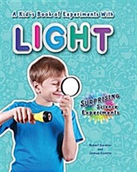 A Kids Book of Experiments with Light (Library Binding)