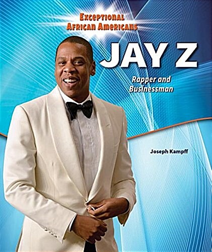 Jay-Z: Rapper and Businessman (Library Binding)