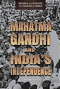 Mahatma Gandhi and Indias Independence (Library Binding)