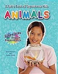 A Kids Book of Experiments with Animals (Library Binding)