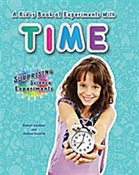 A Kids Book of Experiments with Time (Library Binding)