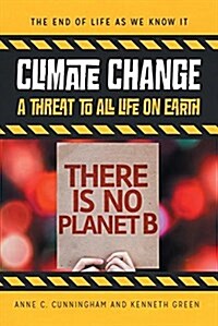 Climate Change: A Threat to All Life on Earth (Library Binding)