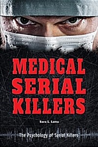 Medical Serial Killers (Library Binding)