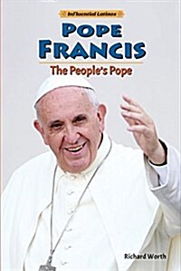 Pope Francis: The Peoples Pope (Library Binding)