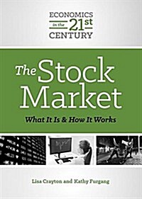 The Stock Market: What It Is and How It Works (Library Binding)