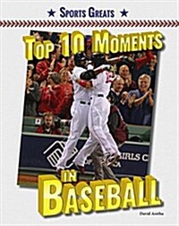 Top 10 Moments in Baseball (Paperback)