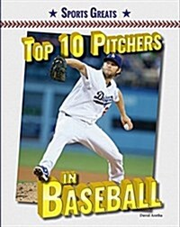 Top 10 Pitchers in Baseball (Paperback)