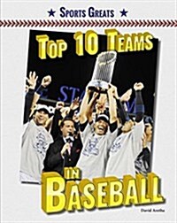 Top 10 Teams in Baseball (Library Binding)