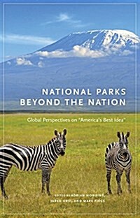 National Parks Beyond the Nation: Global Perspectives on Americas Best Idea Volume 1 (Hardcover)