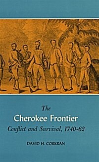 The Cherokee Frontier: Conflict and Survival, 1740-62 (Paperback)