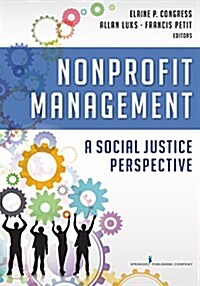 Nonprofit Management: A Social Justice Approach (Paperback)
