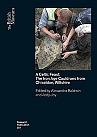 A Celtic Feast : The Iron Age Cauldrons from Chiseldon, Wiltshire (Paperback)