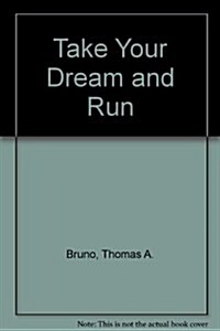 Take Your Dream and Run (Paperback)