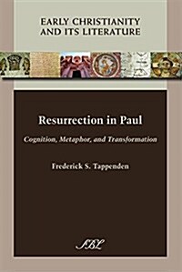 Resurrection in Paul: Cognition, Metaphor, and Transformation (Paperback)
