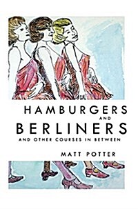 Hamburgers and Berliners and Other Courses in Between (Paperback)