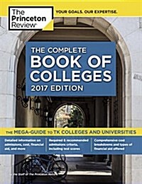 The Complete Book of Colleges, 2017 Edition: The Mega-Guide to 1,355 Colleges and Universities (Paperback, 2017)