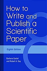 How to Write and Publish a Scientific Paper (Paperback, 8)