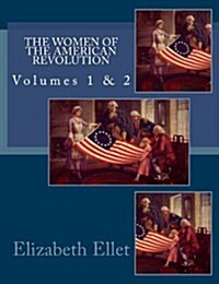 The Women of the American Revolution Volumes 1 & 2 (Paperback)