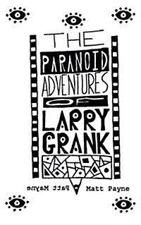 The Paranoid Adventures of Larry Grank (Paperback)