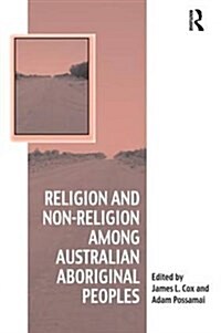 Religion and Non-religion Among Australian Aboriginal Peoples (Hardcover)