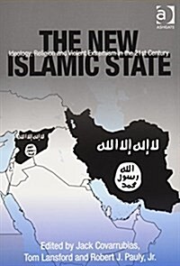 The New Islamic State : Ideology, Religion and Violent Extremism in the 21st Century (Paperback, New ed)