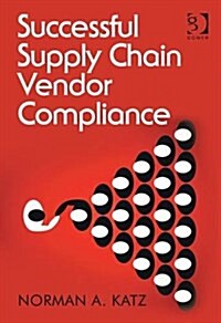 Successful Supply Chain Vendor Compliance (Hardcover)