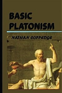 Basic Platonism: A Journey Through Platos Cave (Paperback)