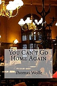 You Cant Go Home Again (Paperback)