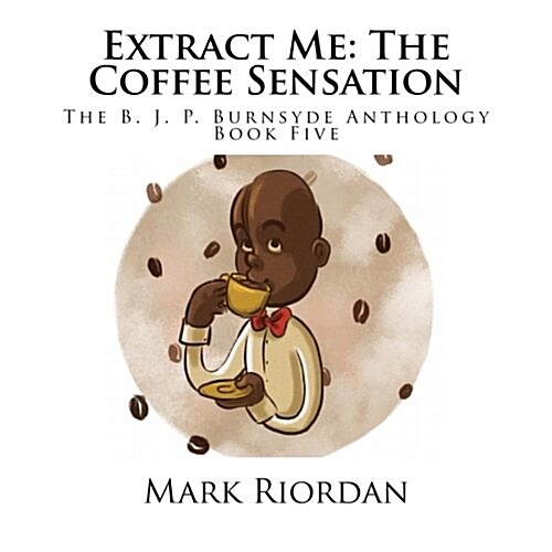 Extract Me: The Coffee Sensation (Paperback)