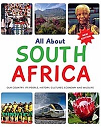 All about South Africa: Our Country, Its People, History, Cultures, Economy and Wildlife (Paperback)