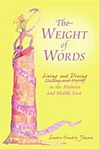 The Weight of Words: Dieting and Dying Living and Dining in the Midwest and Middle East (Paperback)