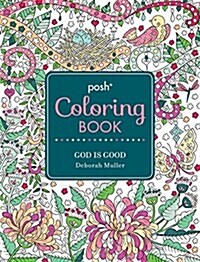 Posh Adult Coloring Book: God Is Good: Volume 13 (Paperback)