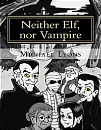 Neither Elf, Nor Vampire (Paperback)